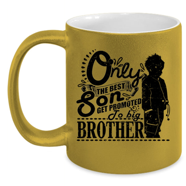 Get Promoted To Big Brother Coffee Mug, The Best Son Accent Mug