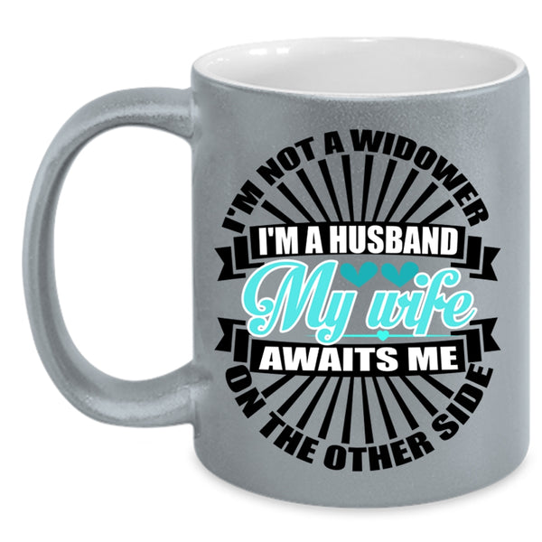 My Wife Awaits Me On The Other Side Coffee Mug, I'm A Husband Accent Mug