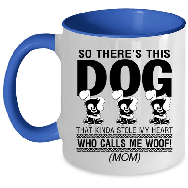 Calls Me Woof Coffee Mug, This Dog Kinda Stole My Heart Accent Mug