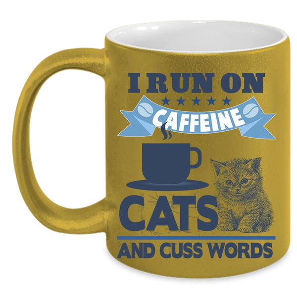 Funny Coffee Mug, I Run On Caffeine Cats Accent Mug