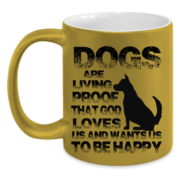 Cool Dog Lovers Coffee Mug, Dogs Are Living Proof Accent Mug