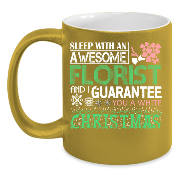 Sleep With An Awesome Florist Coffee Mug, Christmas Coffee Cup