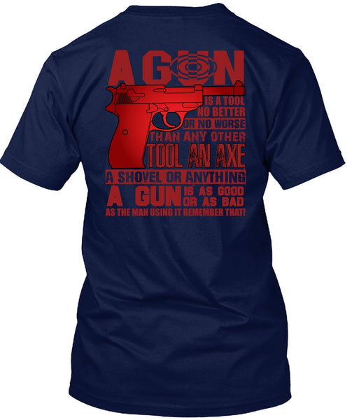 A Gun Is A Tool T Shirt, Being A Veteran T Shirt