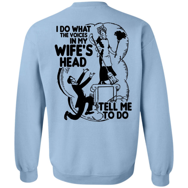 I Love Wife T Shirt, I Do What The Voices In My Wife's Head Sweatshirt