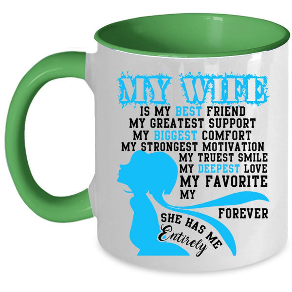 She Has Me Entirely Coffee Mug, My Wife Is My Best Friend Accent Mug