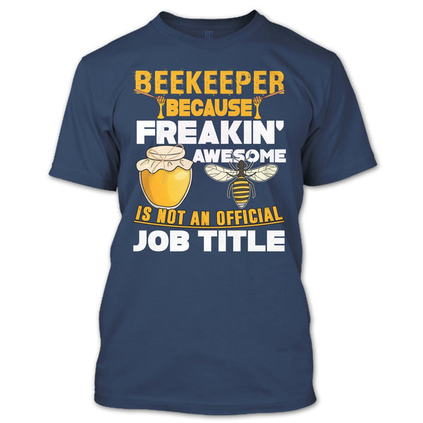 Beekeeper T Shirt, Not An Official Job Title T Shirt