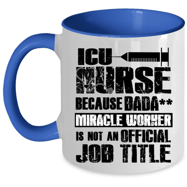 Cool Job Title Coffee Mug, ICU Nurse Accent Mug
