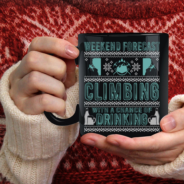 Weekend Forecast Climbing Coffee Mug, Chance Of Drinking Coffee Cup