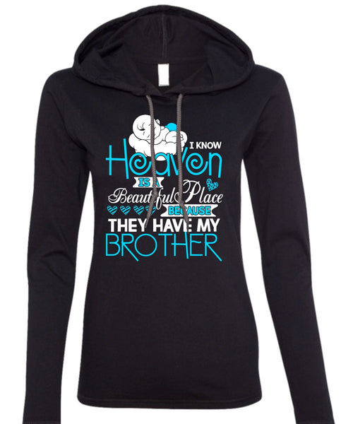 They Have My Brother T Shirt, Heaven Is A Beautiful Place T Shirt (Anvil Ladies Ringspun Hooded)