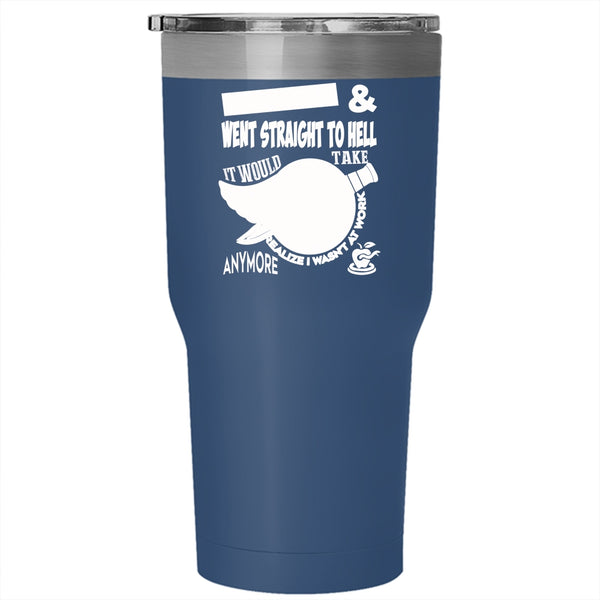 It Wouls Take Me A Week To Realize Tumbler 30 oz Stainless Steel, Funny Travel Mug