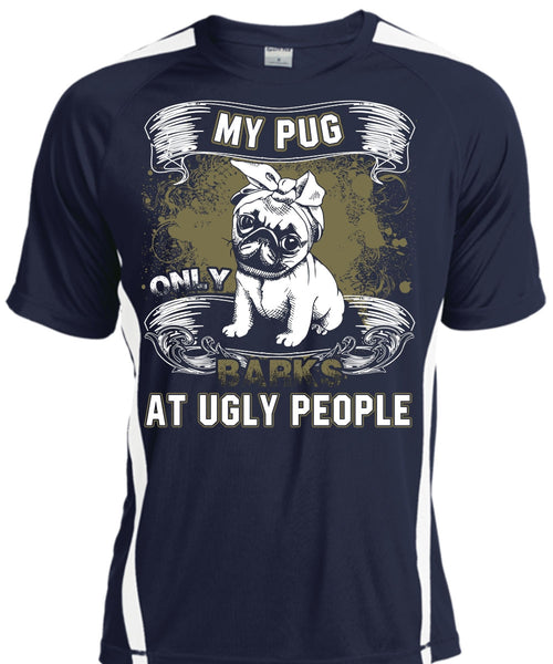 My Pug Only Barks At Ugly People T Shirt, My Pets T Shirt, Cool Shirt