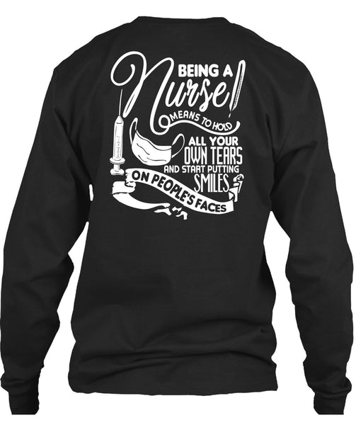 Being A Nurse Means To Hold T Shirt, Being A Nurse T Shirt