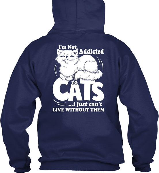 I'm Not Addicted To Cats T Shirt, My Favorite T Shirt