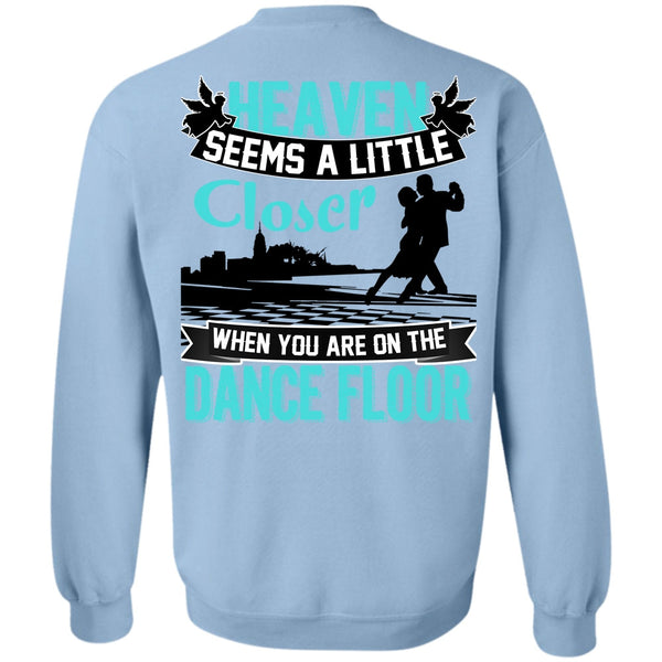 I Love Dancing T Shirt, You Are On The Dance Floor Sweatshirt