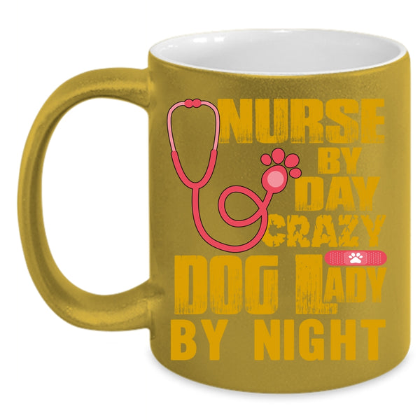 Nurse By Day Coffee Mug, Crazy Dog Lady By Night Coffee Cup