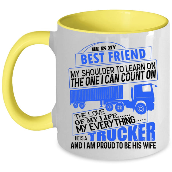 I Am Proud To Be His Wife Coffee Mug, He Is A Trucker Accent Mug