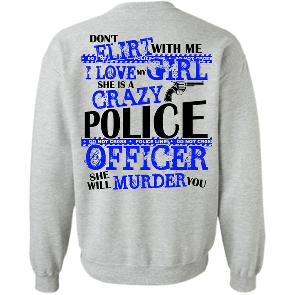 I Love Police T Shirt, She Is A Crazy Police Officer Sweatshirt