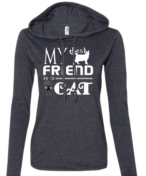 My Best Friend Is A Cat T Shirt, My Pets T Shirt, My Favorite T Shirt (Anvil Ladies Ringspun Hooded)