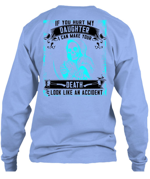 You Hurt My Daughter T Shirt, I Love Daughter T Shirt