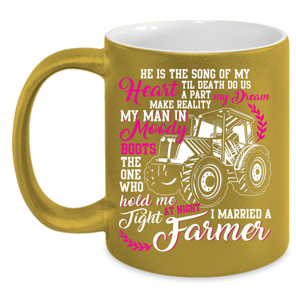 He Is The Song Of MY Heart Coffee Mug, I Married A Farmer Coffee Cup