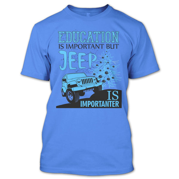 Education Is Important T Shirt, Cool Jeep Driver T Shirt