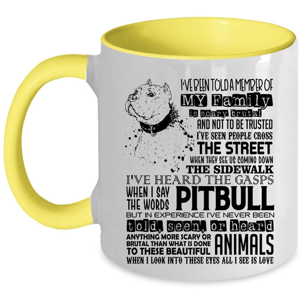 Pitbull Coffee Mug, I've Been Told A Member Of My Family Accent Mug