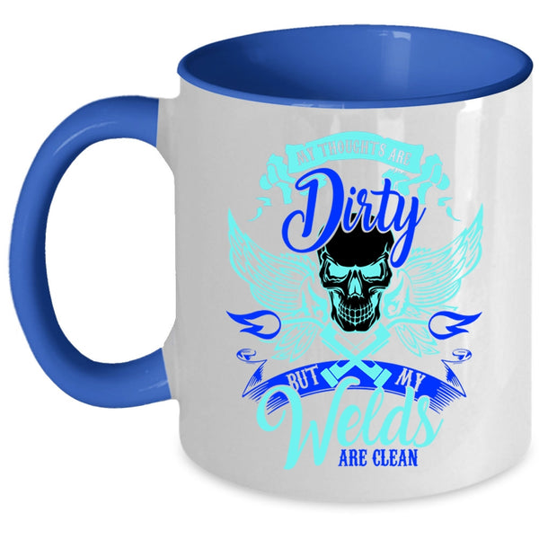 Cool Welder Coffee Mug, My Welds Are Clean Accent Mug