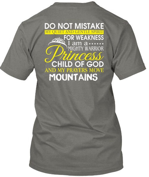 I Am A Mighty Warrior Princess Child Of God T Shirt, My Prayers Move Mountains T Shirt
