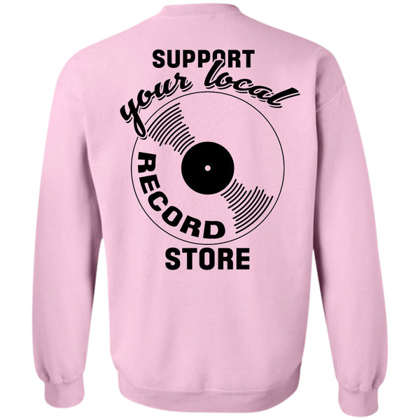 Being A Musician T Shirt, Support Your Local Record Store Sweatshirt