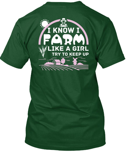 I Farm Like A Girl Try To Keep Up T Shirt, I Love Farming T Shirt