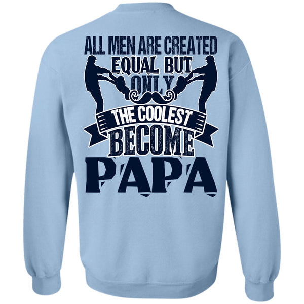 I Love Papa T Shirt, Only The Coolest Become Papa Sweatshirt