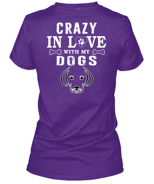 Crazy In Love With My Dogs T Shirt, I Love Dogs T Shirt