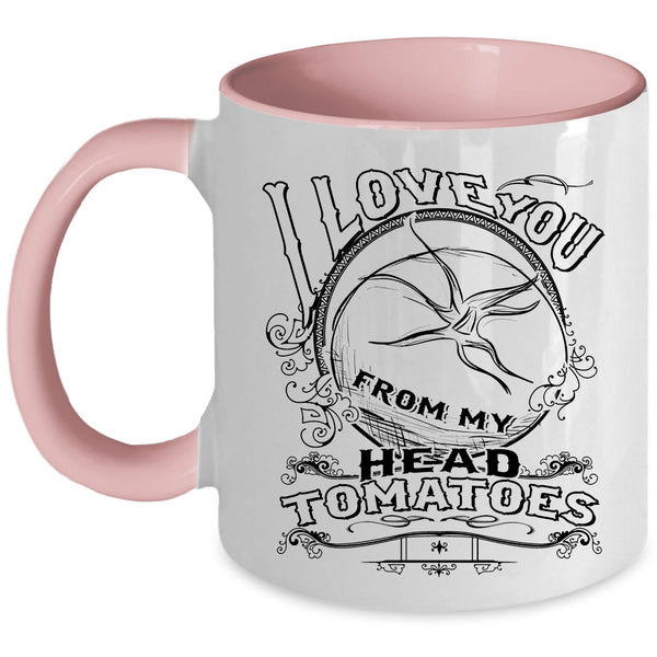 Cute Farmers Coffee Mug, I Love You From My Head Tomatoes Accent Mug
