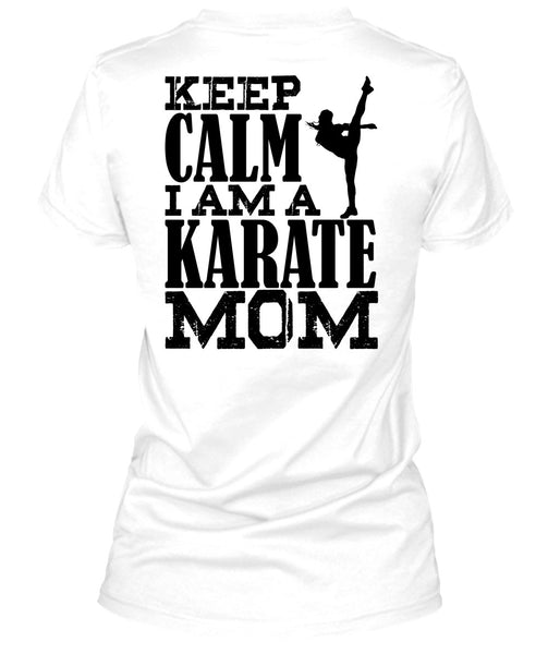I Am A Karate Mom T Shirt, I Love Karate T Shirt