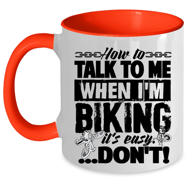 I Love Biking Coffee Mug, How To Talk To Me When I'm Biking Accent Mug