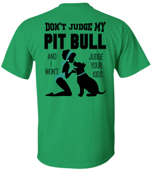 Don't Judge My Pit Bull T Shirt, I Love My Dog T Shirt