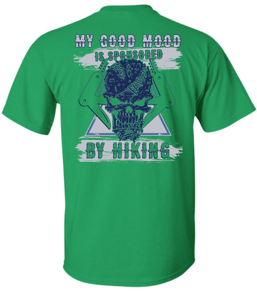 My Good Mood Is Sponsored By Hiking T Shirt, I Love Hiking T Shirt