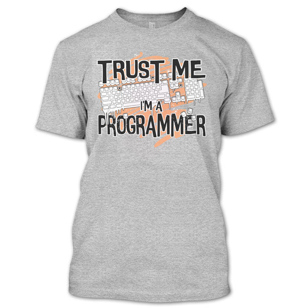 Trust Me I'm A Programmer T Shirt, I Am A Programmer T Shirt