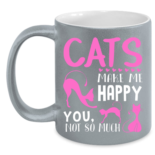 Cats Make Me Happy Mug, I Love My Cats Cup