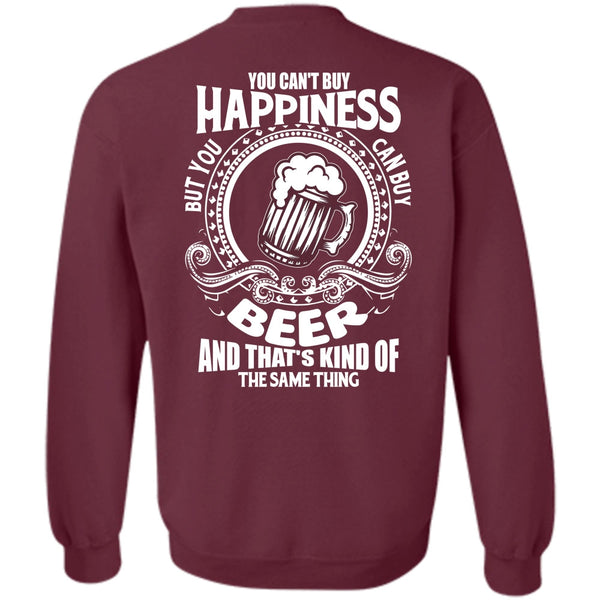 You Can Buy Beer T Shirt, I Love Beer Sweatshirt