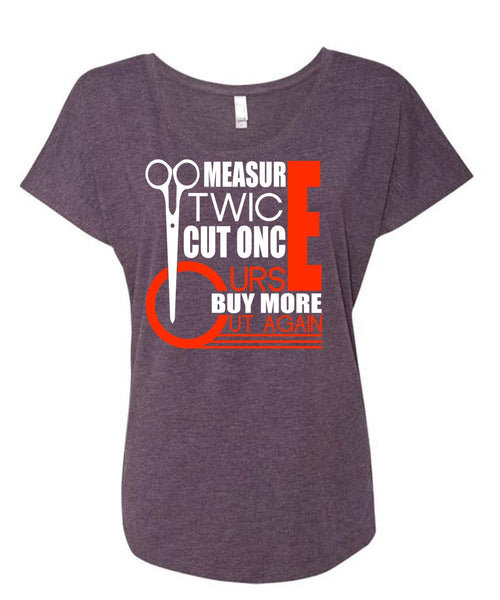 Measur Twice Cut Once T Shirt, Being A Hair Stylist T Shirt, Cool Shirt (Ladies' Triblend Dolman Sleeve)