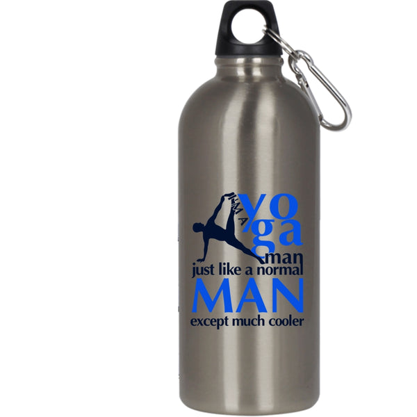 I'm A Yoga Man 20 oz Stainless Steel Bottle,Just Like A Normal Man Except Much Cooler Outdoor Sports Water Bottle