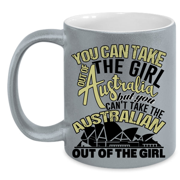 Awesome Girls Coffee Mug, You Can Take The Girl Out Of Australian Accent Mug