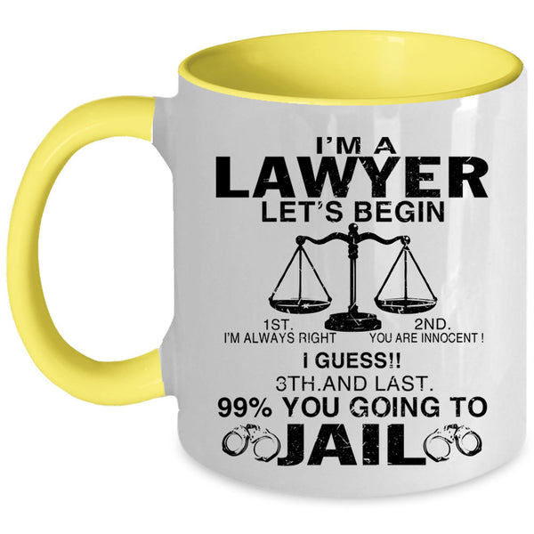 Funny Gift For Lawyer Coffee Mug, I'm A Lawyer Accent Mug