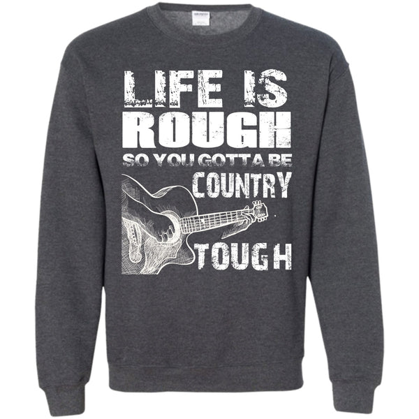 You Gotta Be Country Tough T Shirt, Coolest Guitar Player Sweatshirt