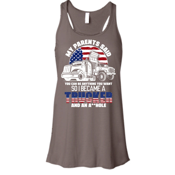 My Parents Said T Shirt, I Became A Trucker Tank Top