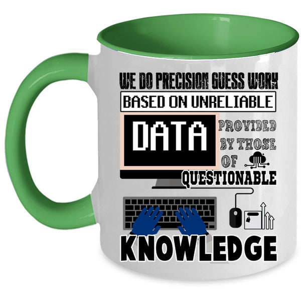 Funny Saying Coffee Mug, We Do Precisiton Gues Work Accent Mug