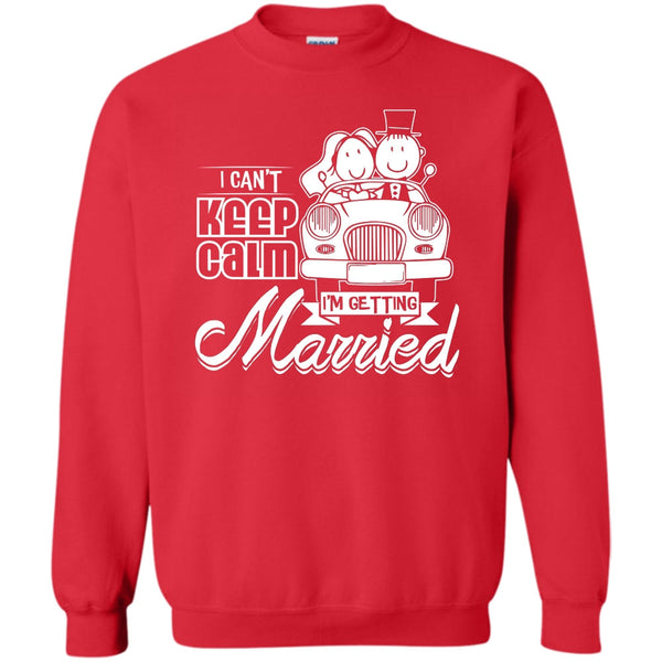 I'm Getting Married T Shirt, Husband And Wife Sweatshirt