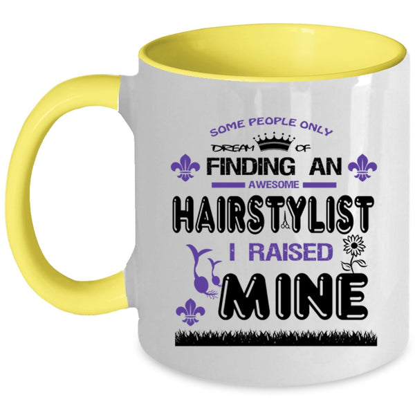 I Raise A Hairstylist Coffee Mug, Awesome Hairtylist Accent Mug