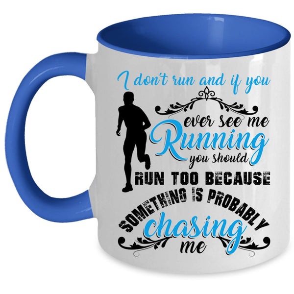 You Should Run Too Coffee Mug, If You Ever See Me Running Accent Mug